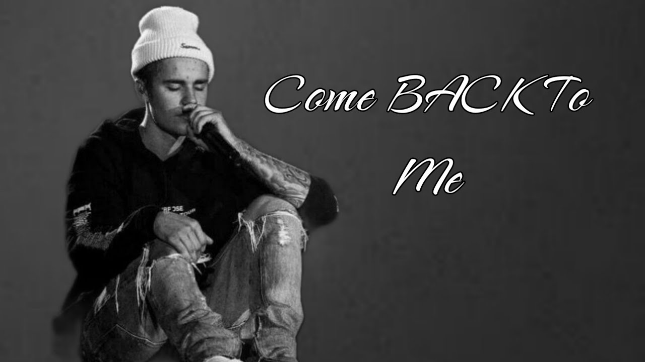Come Back to me [ Justin Bieber Music ]