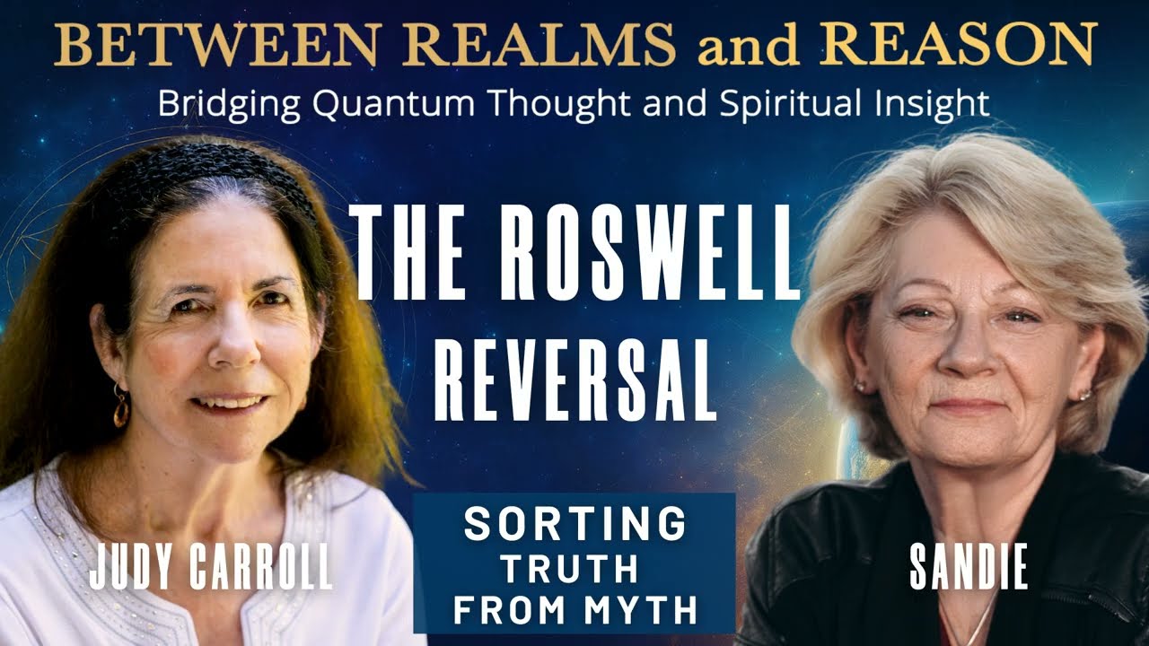 The Roswell Reversal — Sorting Truth from Myth with Judy Carroll