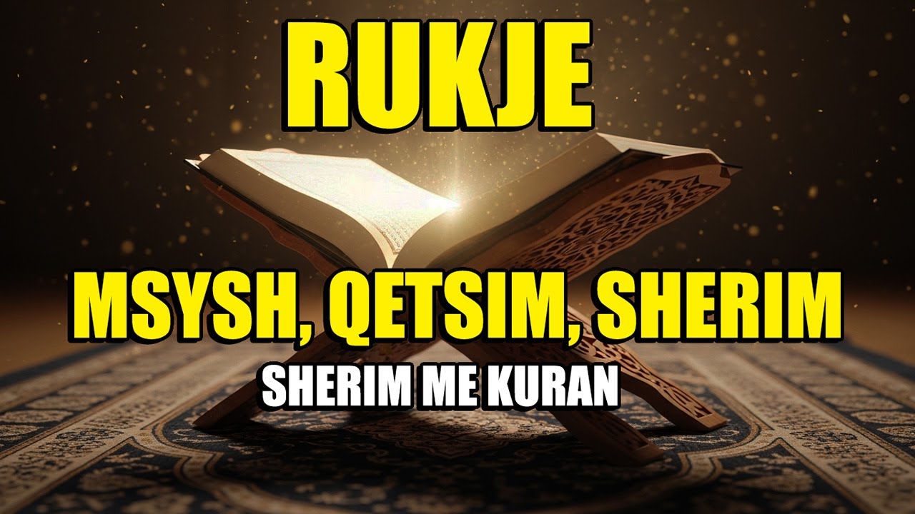 Rukje me Kuran kundër Syrit të Keq  Paqe e Brendshme dhe Gjumë i Qetë