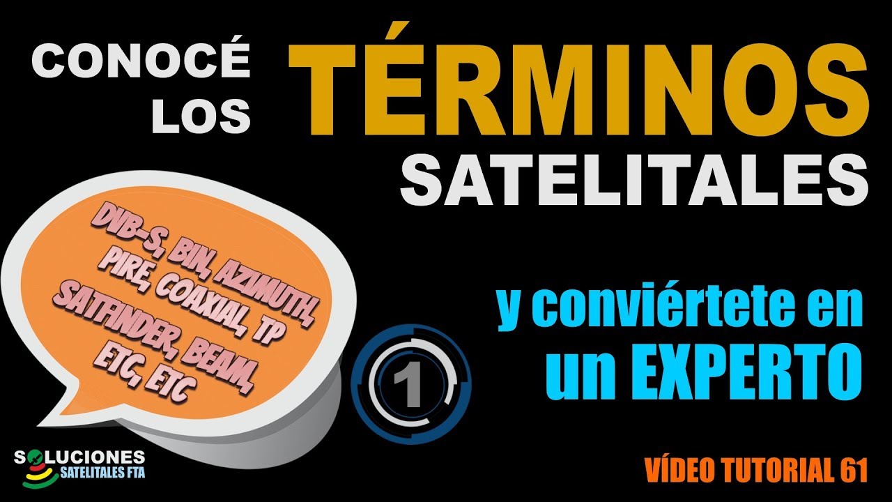 GLOSARIO DE TÉRMINOS SATELITALES  |  Parte 1