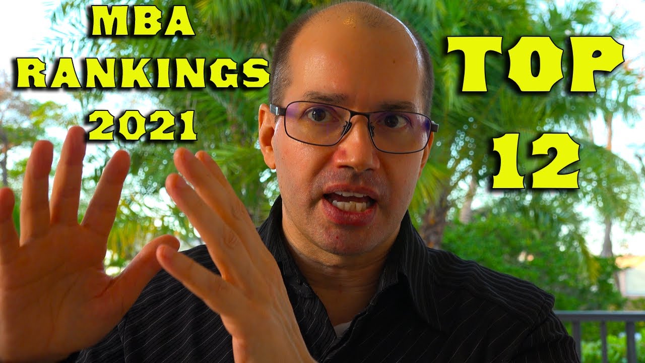 MBA Rankings 2021 - Summary and Analysis - By John D. Villarreal, JD, MBA, MA