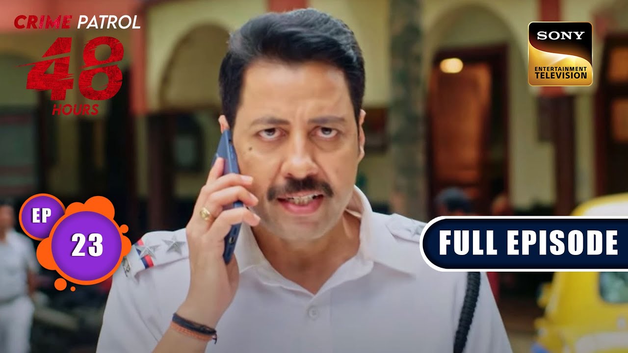 The Hunt | Crime Patrol 48 Hours | Ep 23 | Full Episode | 8 August 2023