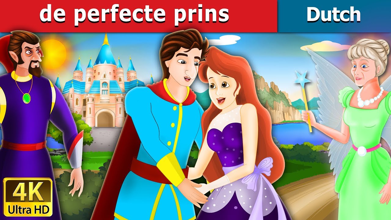 De perfecte prins | Flawless Prince in Dutch | 4K UHD | Dutch Fairy Tales