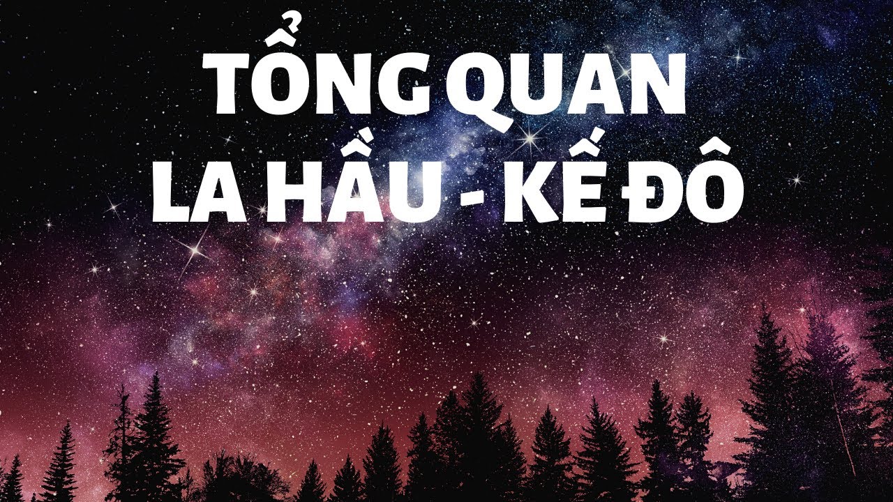 tổng quan la hầu - kế đô • MAGIC RADIO • CHIÊM TINH #14