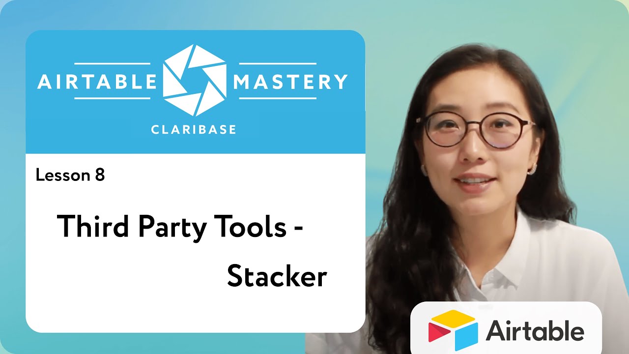 Lesson 8: Third Party Tools - Stacker | Airtable Mastery by Claribase