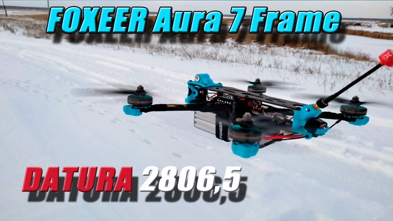 👍 Дальнолёт на раме FOXEER Aura7 и моторах Datura 2806,5