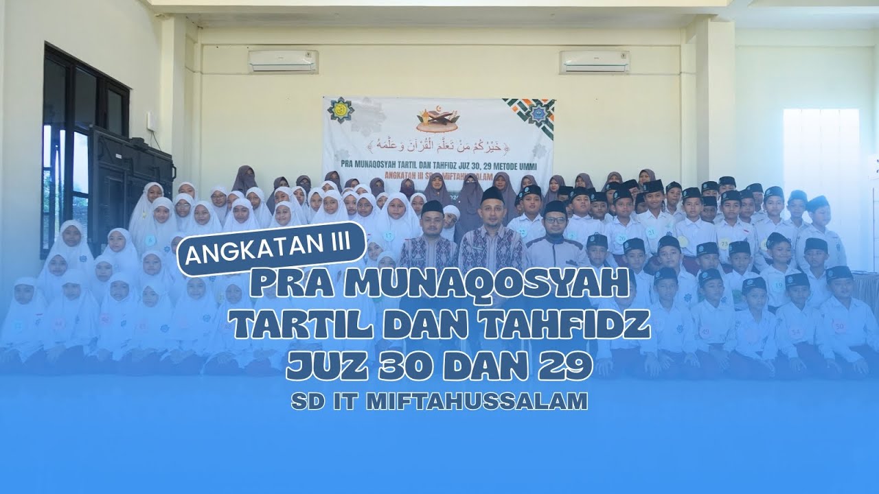 Pra Munaqosyah Tartil dan Tahfidz Al-Qur’an Juz 30 dan Juz 29 Angkatan ke-III SDIT Miftahussalam
