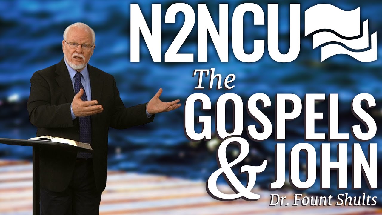 Session 1 - The Gospels and John - Dr. Fount Shults