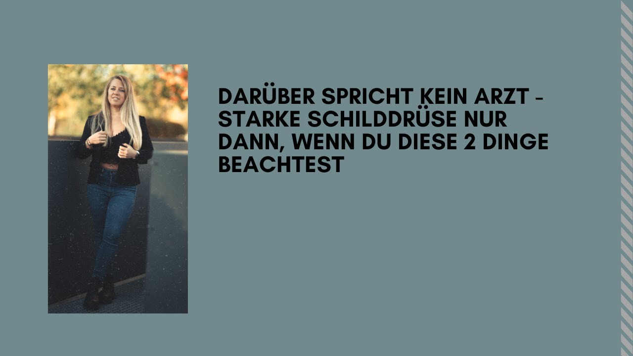 Darüber spricht kein Arzt - starke Schilddrüse nur dann, wenn du diese 2 Dinge beachtest