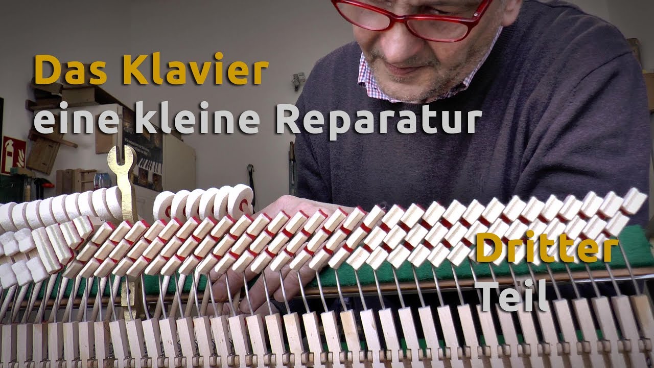 Das Klavier - Kleine Reparatur - Teil 3