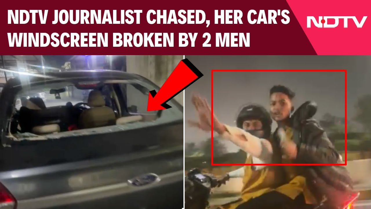 Noida Road Rage | NDTV Journalist Chased, Her Car's Windscreen Broken By 2 Men After Midnight