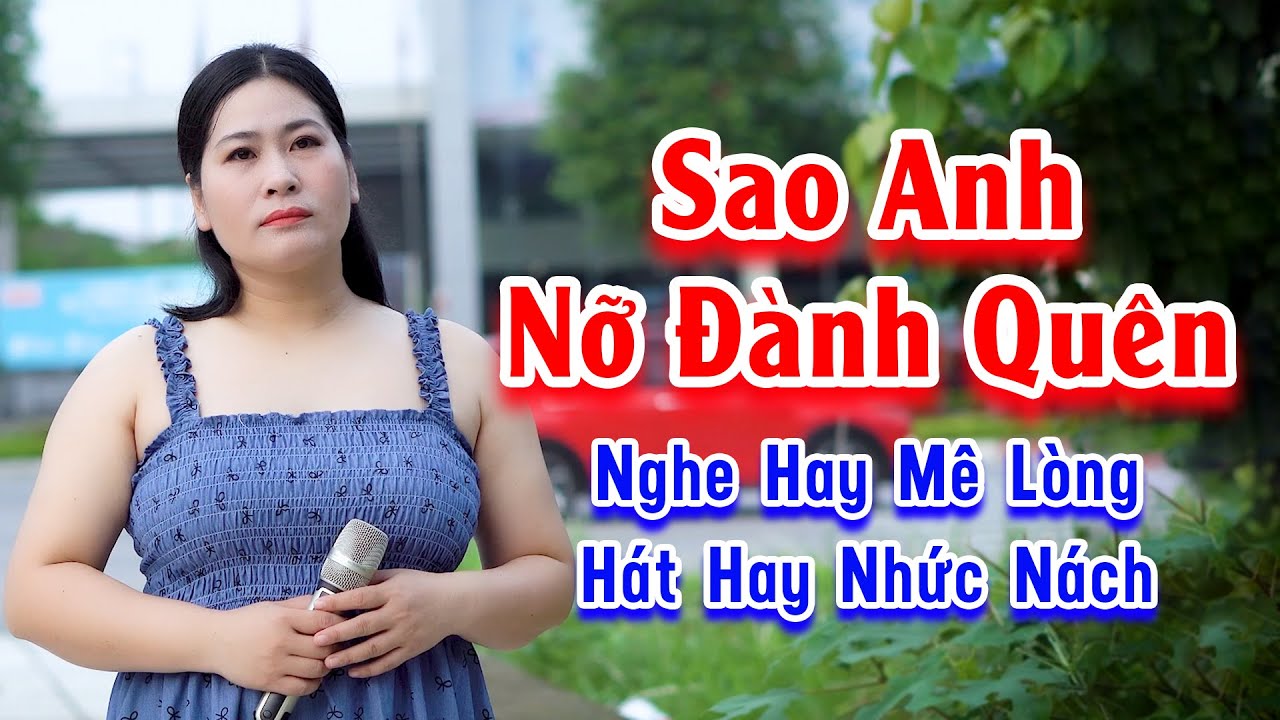 Sao Anh Nỡ Đành Quên - Triệu Người Nghe Mê Lòng Trước Giọng Ca Bolero Đường Phố - Lệ Thủy