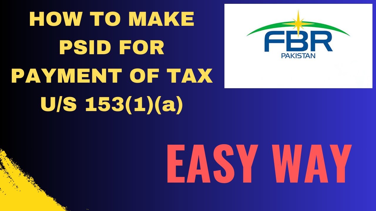 HOW TO MAKE PSID FOR WITHHOLDING TAX UNDER SECTION 153(1)(a) FOR PAYMENT OF TAX STEP BY STEP