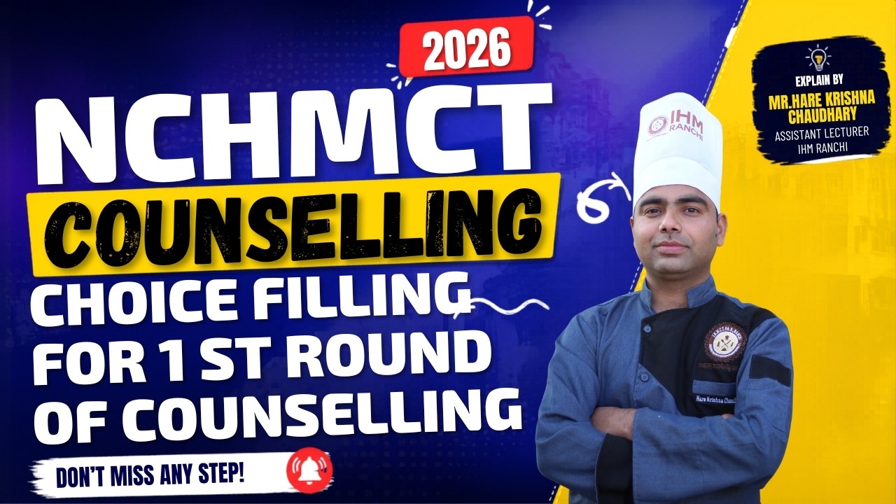 NCHMCT JEE 2026 Counselling Begins | New Registration & 1st Round Choice Filling Process Explained