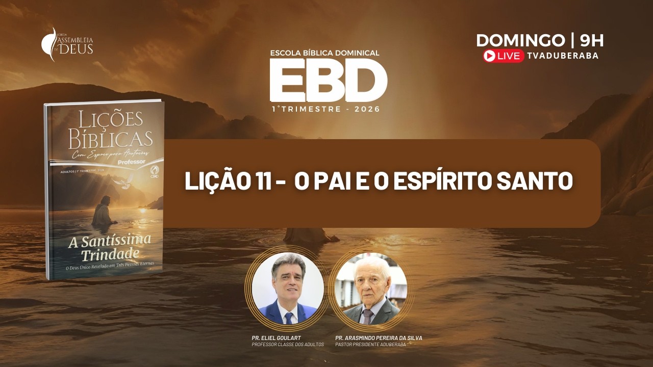 EBD ADUBERABA 2026 - LIÇÃO 11: O PAI E O ESPÍRITO SANTO - 15/03/26