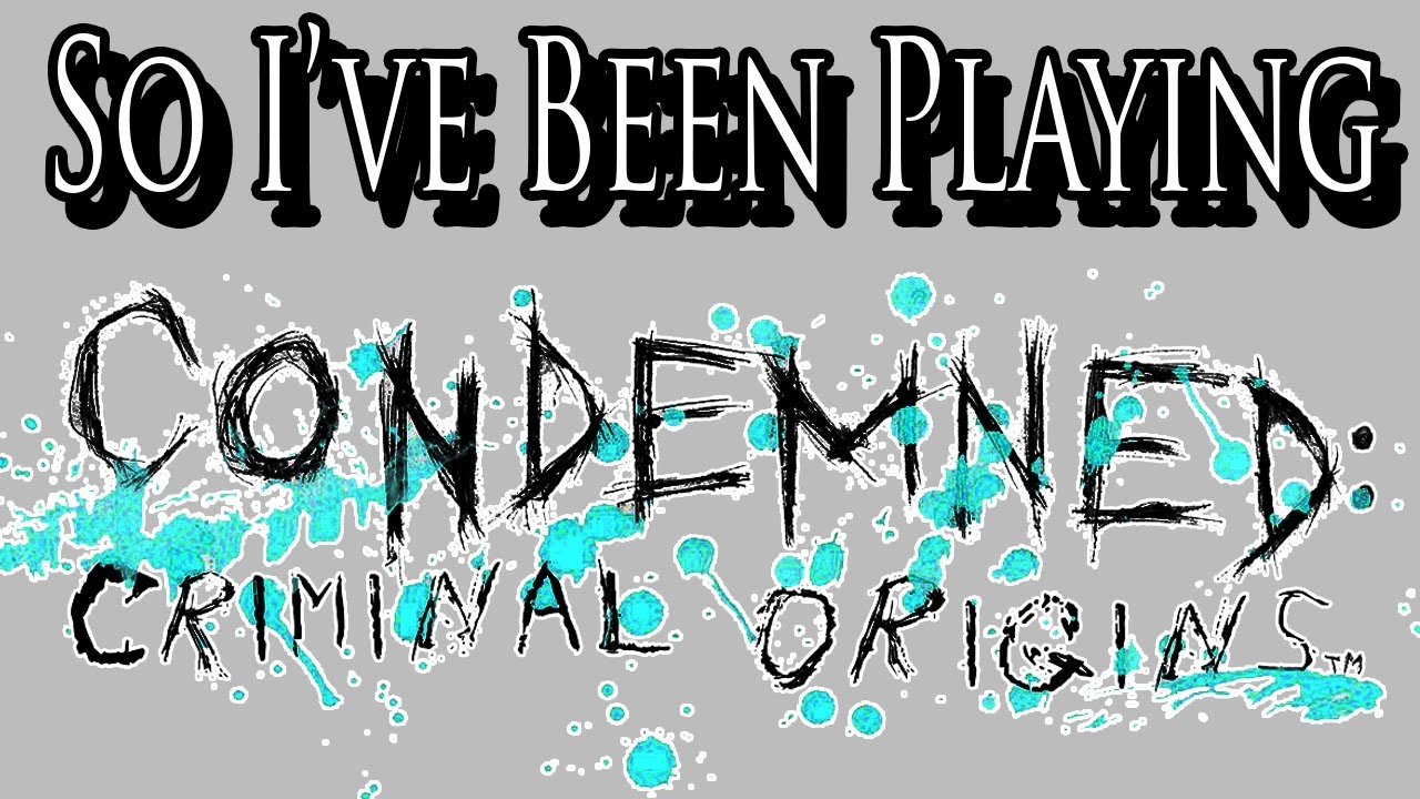 So I've Been Playing: CONDEMNED CRIMINAL ORIGINS [ Review PC ]