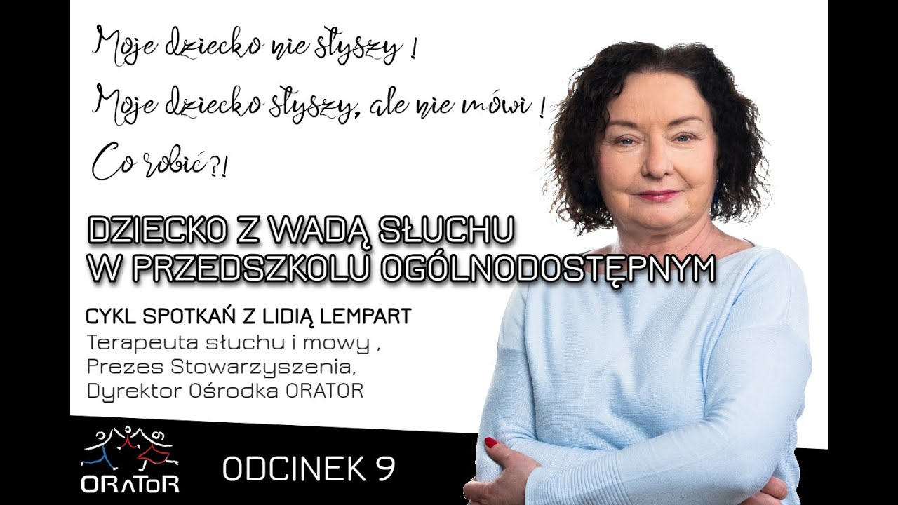 Moje dziecko nie słyszy! Moje dziecko słyszy, ale nie mówi. Co robić ?Odcinek 9