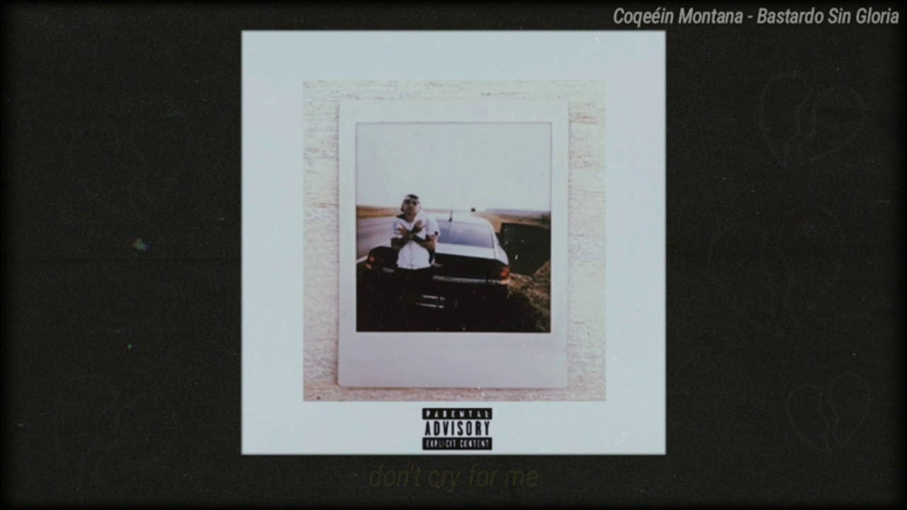 COQEÉIN MONTANA - BASTARDO SIN GLORIA ( MIXTAPE )