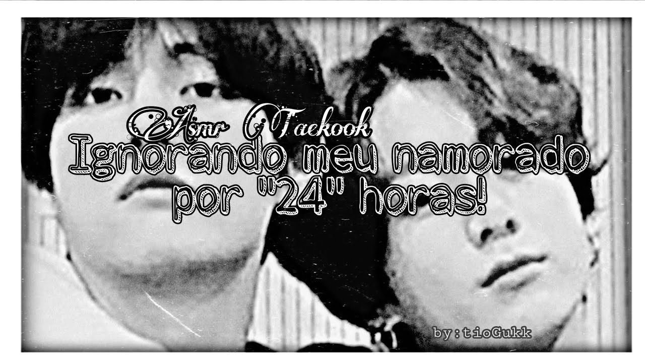 [🌒]𝘼𝙨𝙢𝙧 𝙏𝙖𝙚𝙠𝙤𝙤𝙠- 'Ignorando  meu namorado trollagem'