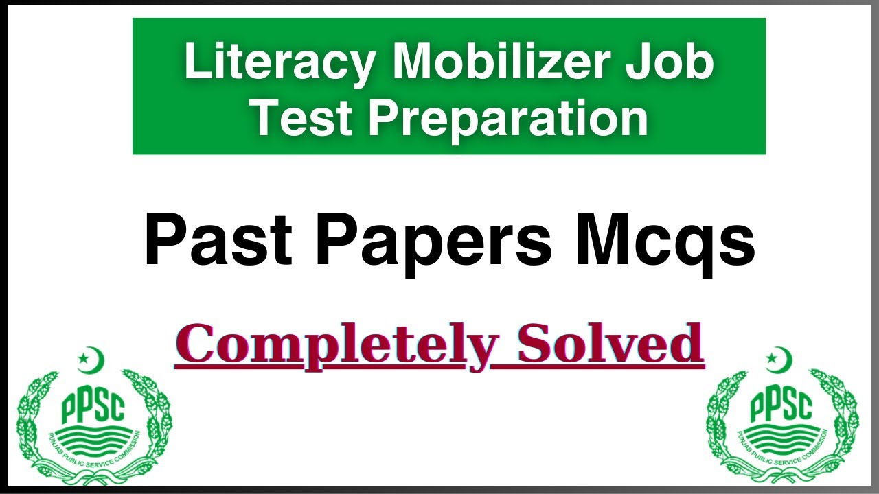Literacy Mobilizer Job Test Preparation 2023 [Past papers mcqs completely solved ]