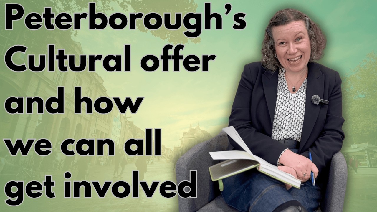 Peterborough's Cultural offer and how we can all get involved