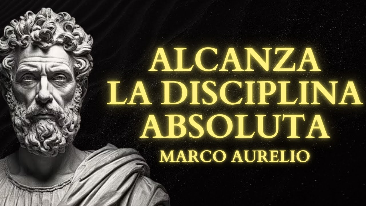 15 PRINCIPIOS ESTOICOS para CONSTRUIR UNA DISCIPLINA DE ACERO Seg&uacute;n MARCO AURELIO ⚔️ ESTOICISMO