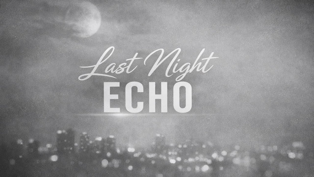 Last Night Echo - Khánh Duy ft Minh Hoàng | Official Audio 