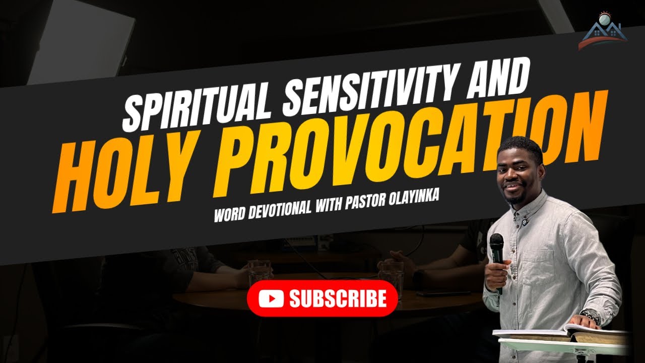Day 27: SPIRITUAL SENSITIVITY AND HOLY PROVOCATION | 27th Feb 2026