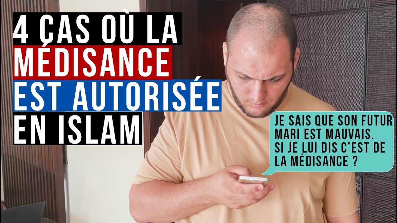 4 cas où la médisance est (exceptionnellement) autorisée en islam