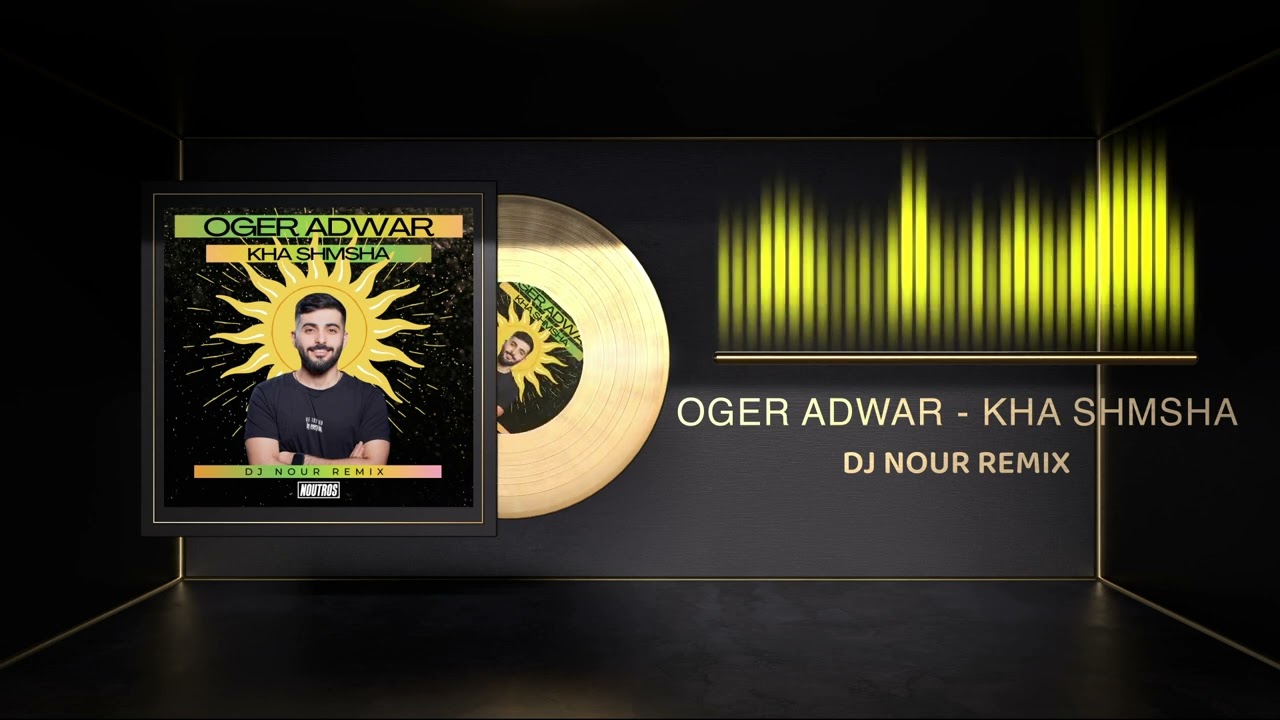 Oger Adwar - Kha Shmsha (Dj Nour Remix)