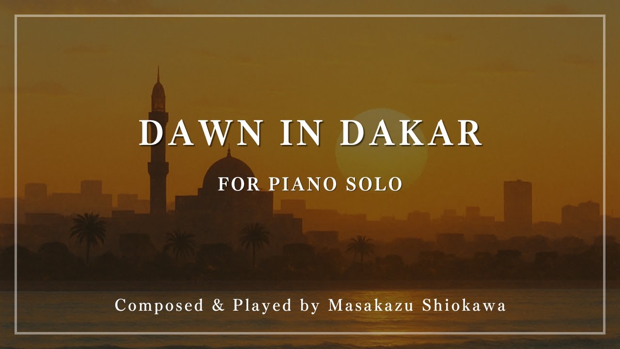 Dawn in Dakar ／composed by Masakazu Shiokawa