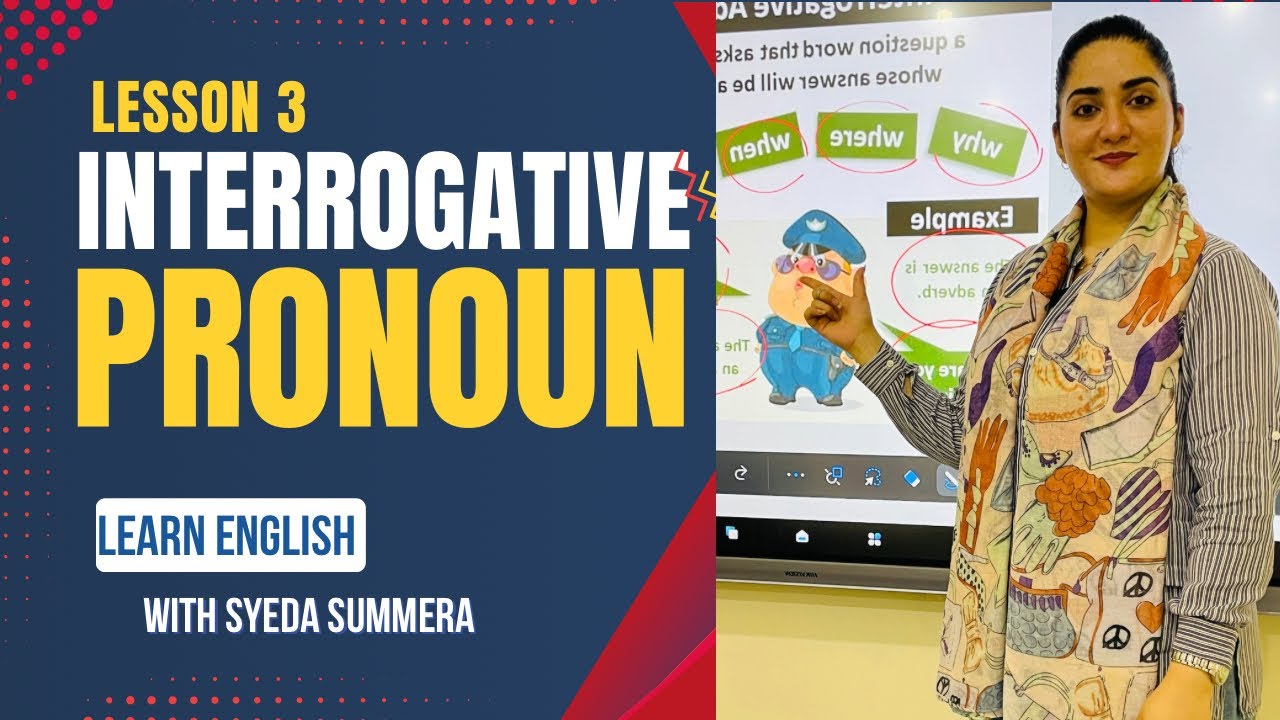 lesson 3 (interrogative pronouns ) with Syeda summera ( for basic language series)