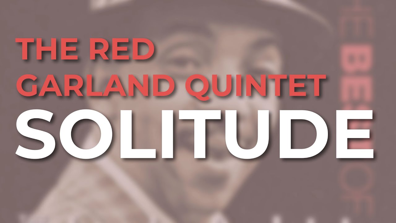 The Red Garland Quintet - Solitude (Official Audio)