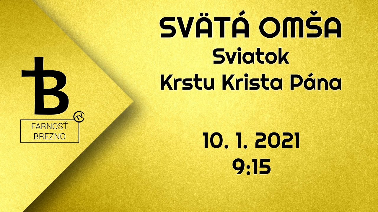 Sviatok Krstu Krista Pána │ Svätá omša │ 10. 1. 2021 │ 9:15