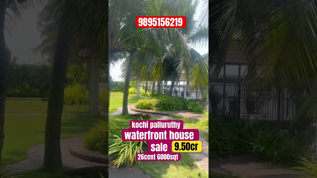 kochi waterfront house 26cent 6000sqt 9.50cr 9895156219