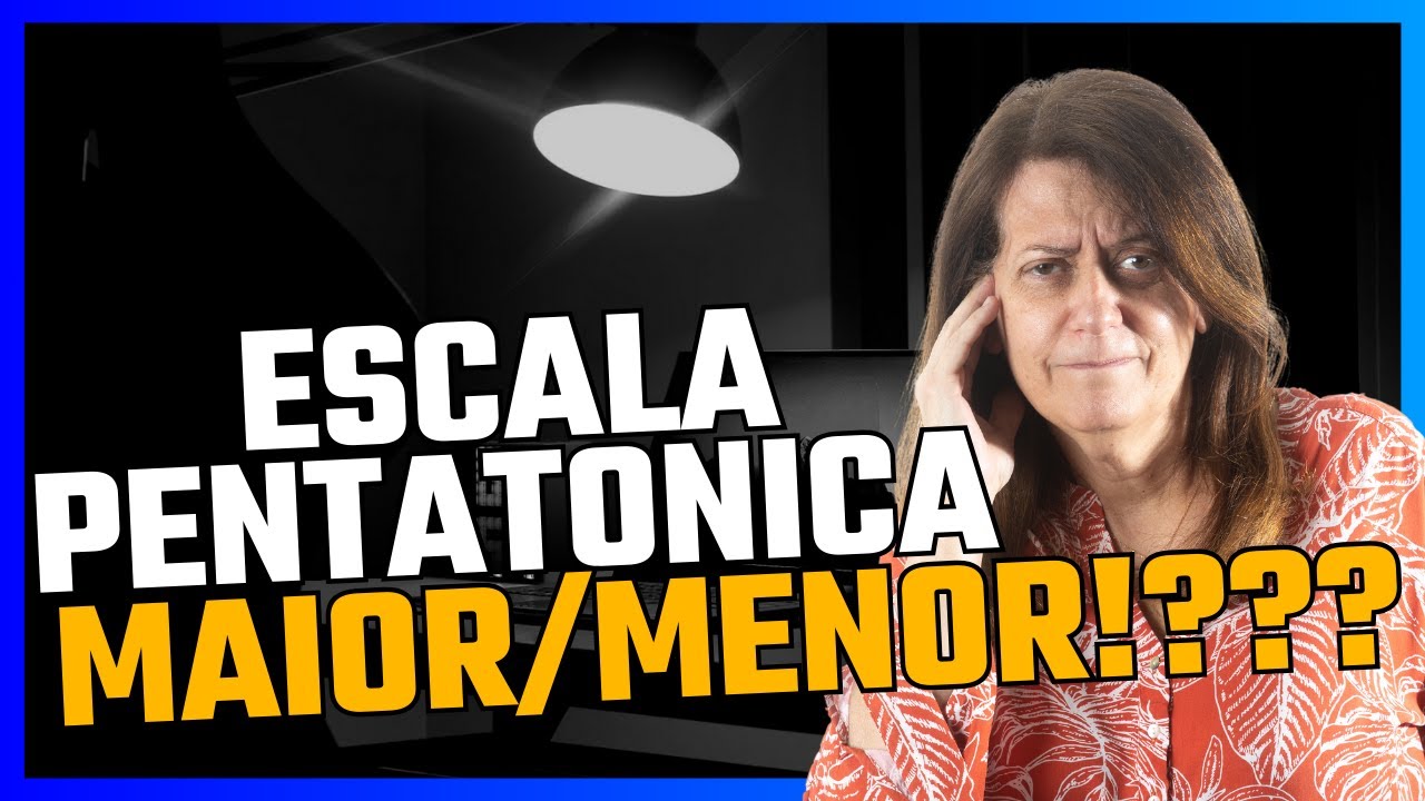 Harmonia: Escala Pentatônica Maior/Menor!???