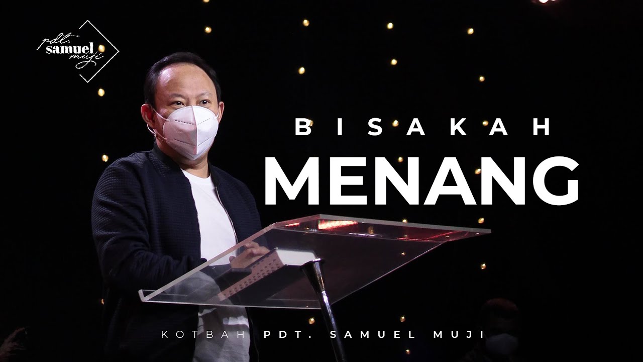 BISAKAH MENANG ? - Kotbah Pdt. Samuel Muji