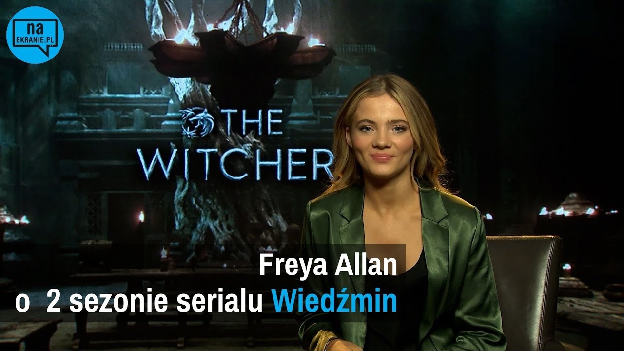 Freya Allan o 2 sezonie serialu Wiedźmin