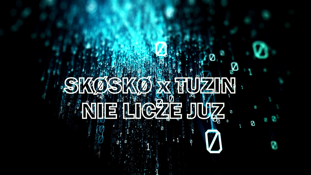 SKØSKØ x TUZIN - NIE LICZE JUZ