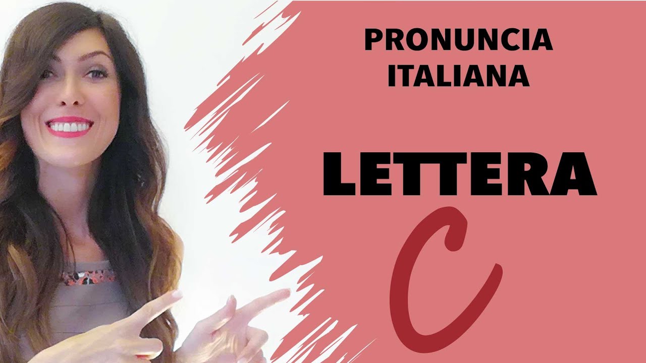Pronuncia italiana: la C - Italian pronunciation: the letter C - Pronunciación italiana: la letra C