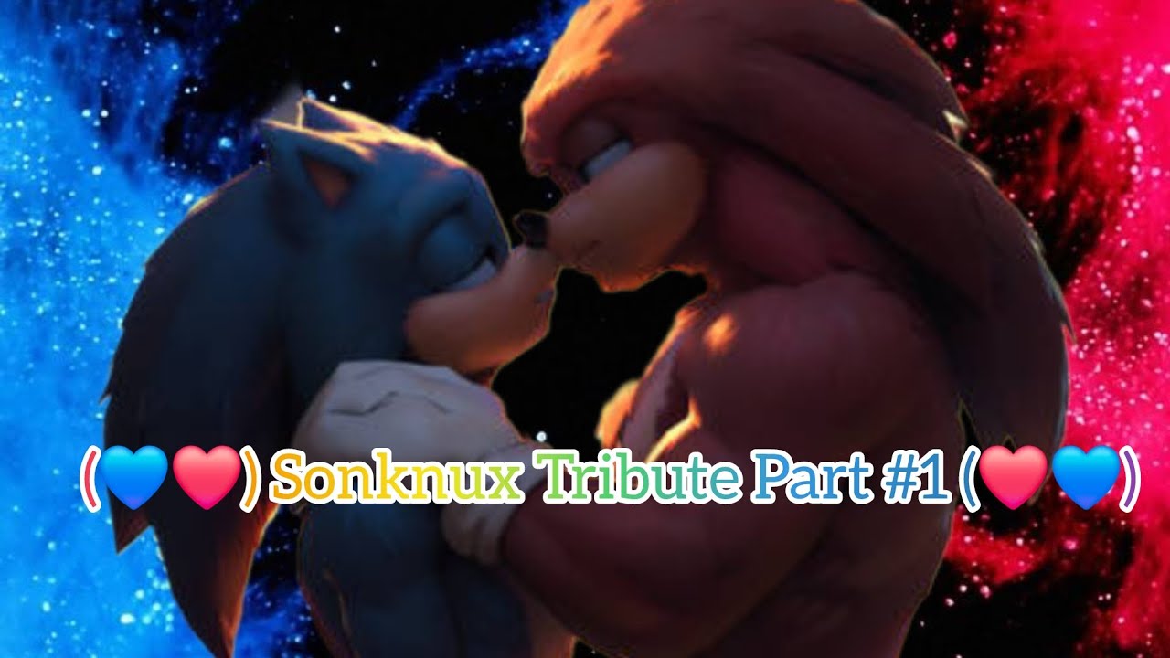 (💙❤️) Sonknux Tribute Part #1 (❤️💙)-[Got Me Started]