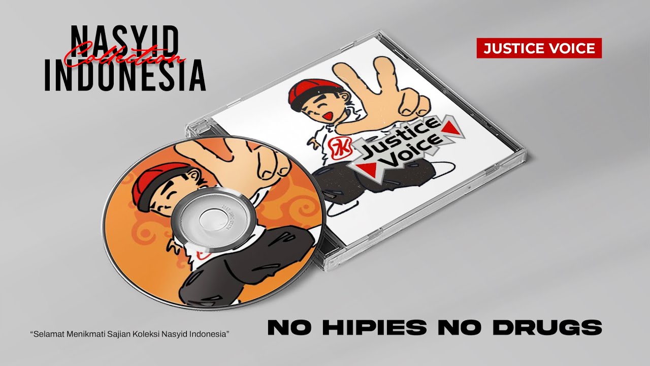 Justice Voice - No Hipies No Drugs - Nasyid Indonesia