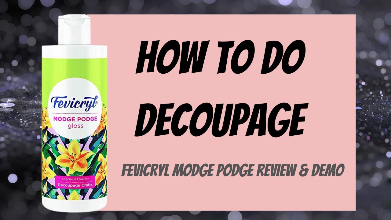 Easy Decoupage Project with Fevicryl Modge Podge