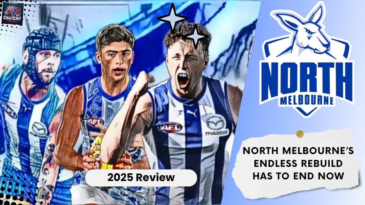 North Melbourne’s Endless Rebuild Has to End Now (2025 Review)