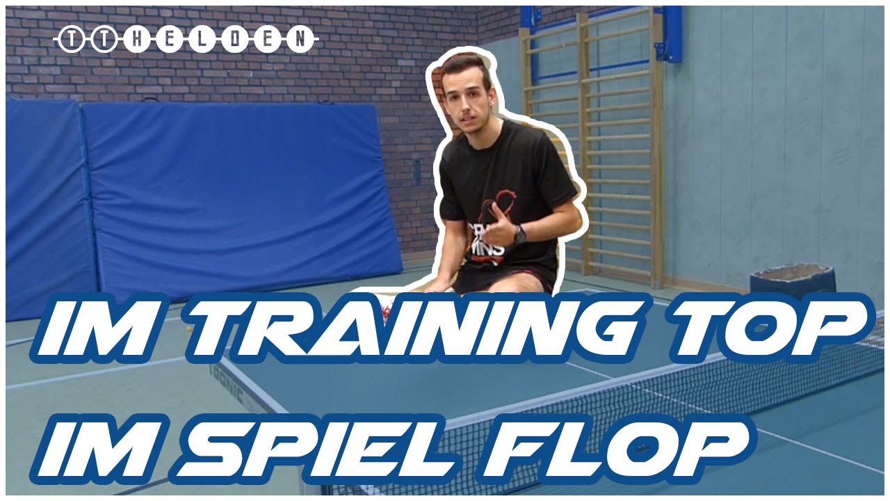 Im Training Top - im Spiel leider Flop - TISCHTENNIS HELDEN