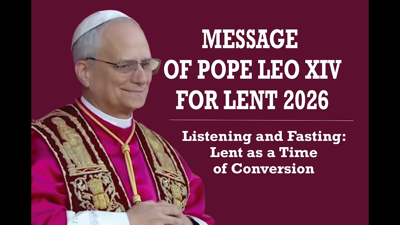 MESSAGE OF POPE LEO XIVFOR LENT 2026