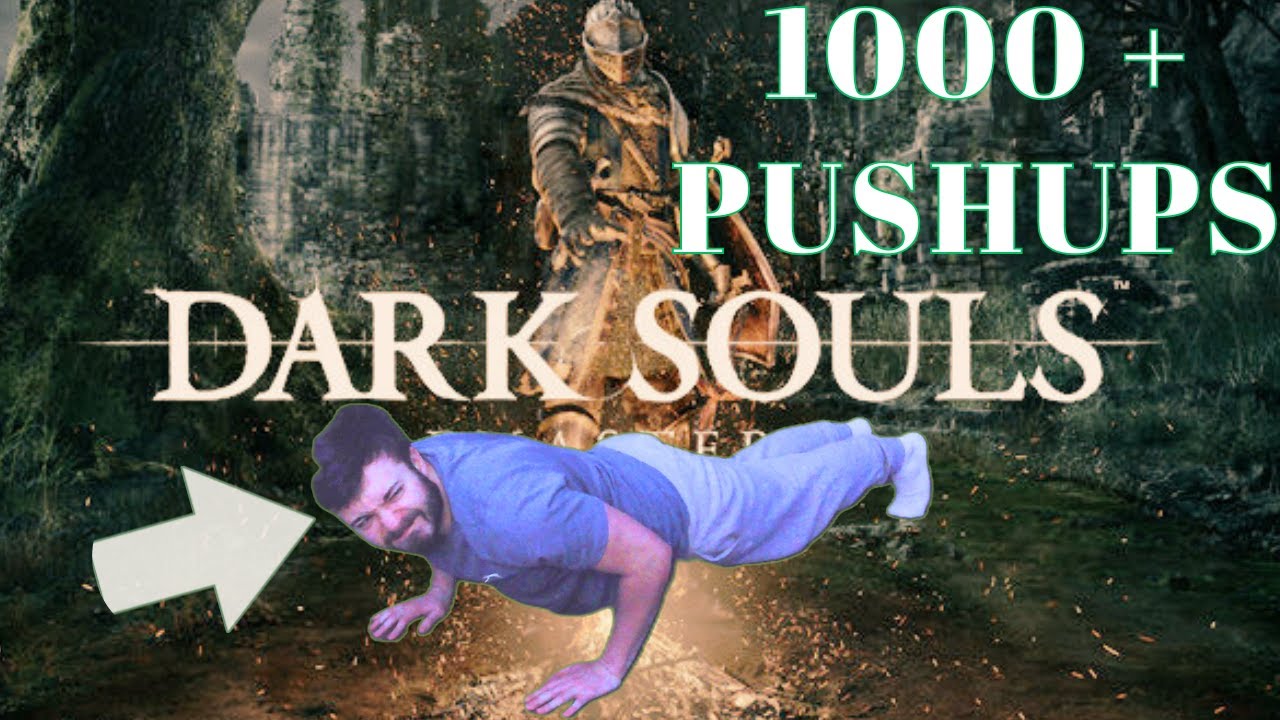 Dark Souls. The Story of 1000 Pushups   (Pain)