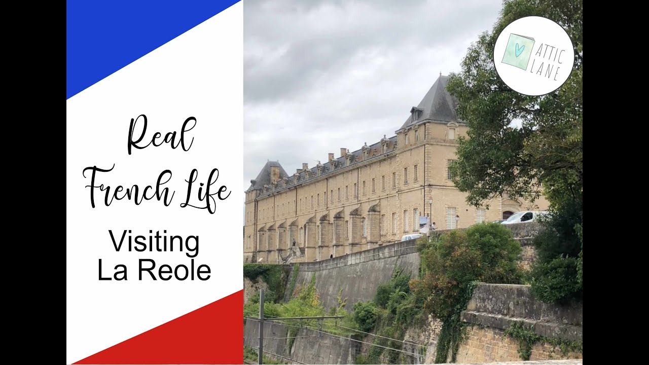 Real French Life - Visiting La Reole