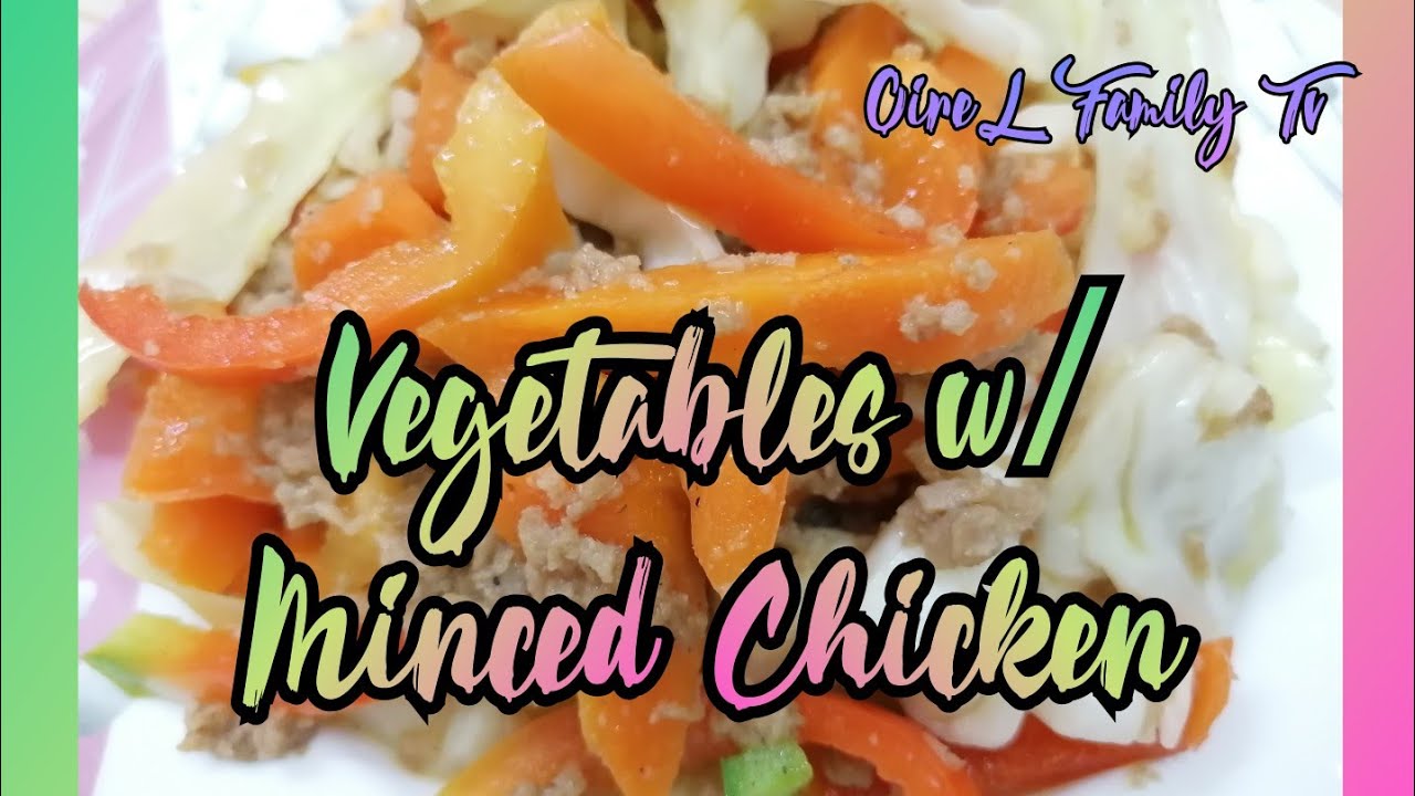 VEGETABLES WITH MINCED CHICKEN || Nheng's Kitchen