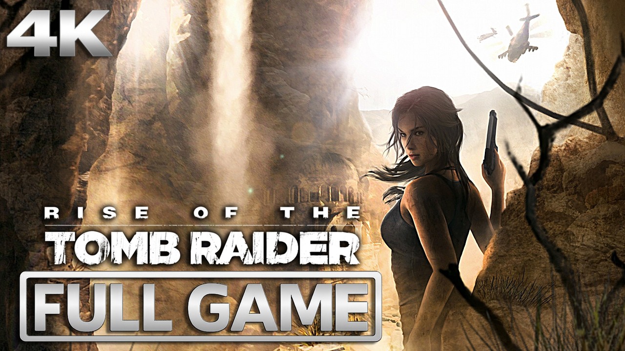 Rise of the Tomb Raider Gameplay Walkthrough【FULL GAME】4K